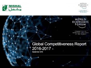 Assessing National Competitiveness The Global Competitiveness Report 2016