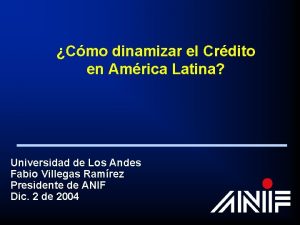 Cmo dinamizar el Crdito en Amrica Latina Universidad