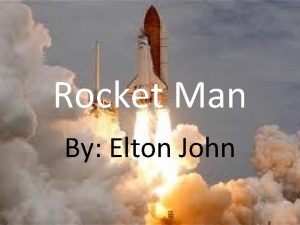 Rocket Man By Elton John About Elton John