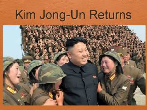 Kim JongUn Returns A report on state television