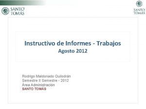 Instructivo de Informes Trabajos Agosto 2012 Rodrigo Maldonado