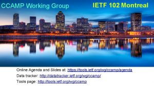 CCAMP Working Group IETF 102 Montreal Online Agenda