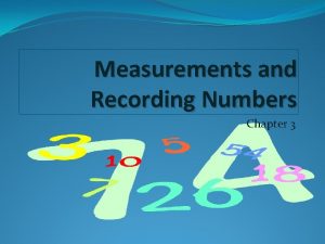 Measurements and Recording Numbers Chapter 3 Measurement MeasurementA
