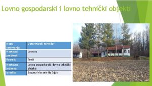 Lovno gospodarski i lovno tehniki objekti Naziv zanimanja