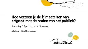 Hoe verzoen je de klimaateisen van erfgoed met