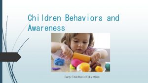 Children Behaviors and Awareness Early Childhood Education Children