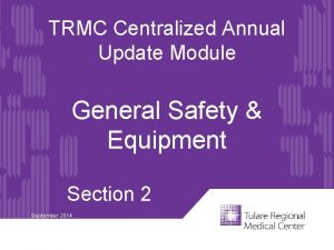 TRMC Centralized Annual Update Module General Safety Equipment