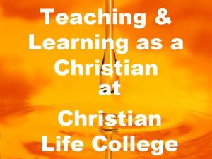 Teaching Learning as a Christian at Christian Life