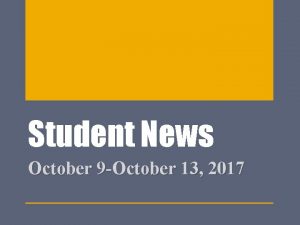 Student News October 9 October 13 2017 Student