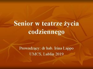 Senior w teatrze ycia codziennego Prowadzcy dr hab