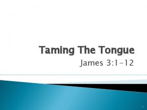 Taming The Tongue James 3 1 12 1