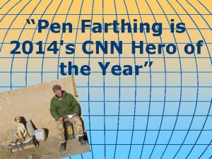 Pen Farthing is 2014s CNN Hero of the