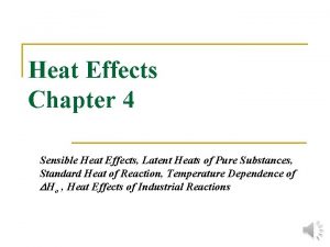 Heat Effects Chapter 4 Sensible Heat Effects Latent
