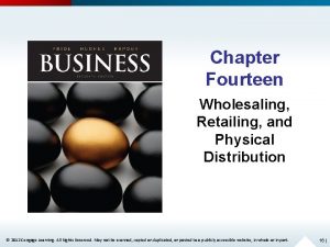 Chapter Fourteen Wholesaling Retailing and Physical Distribution 2012