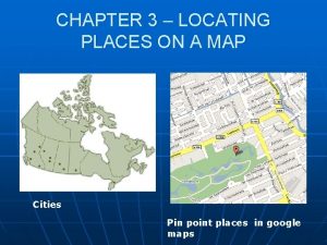 CHAPTER 3 LOCATING PLACES ON A MAP Cities