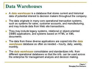 Data Warehouses n A data warehouse is a