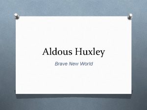 Aldous Huxley Brave New World Aldous Huxley O