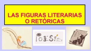 LAS FIGURAS LITERARIAS O RETRICAS QU SON LAS