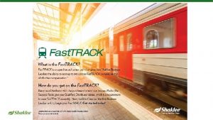 What is the Fast TRACK Fast TRACK is