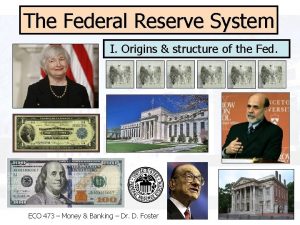 The Federal Reserve System I Origins structure of