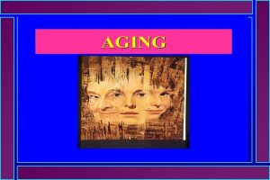 Aging occurs at different rates with different people