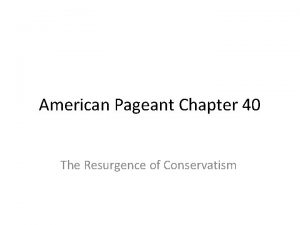 American Pageant Chapter 40 The Resurgence of Conservatism