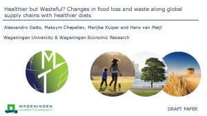 Healthier but Wasteful Changes in food loss and