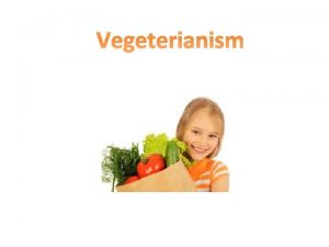 What is a vegetarian A vegetarian is a