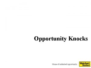 Opportunity Knocks Home of unlimited opportunity Lets Start