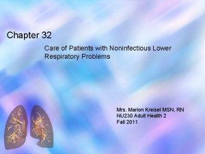 Chapter 32 Care of Patients with Noninfectious Lower