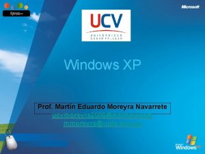 Windows XP Prof Martn Eduardo Moreyra Navarrete ucvmoreyra