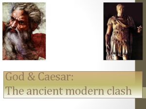 God Caesar The ancient modern clash Welcome Godand