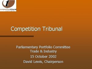 Competition Tribunal Parliamentary Portfolio Committee Trade Industry 15