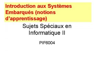 Introduction aux Systmes Embarqus notions dapprentissage Sujets Spciaux