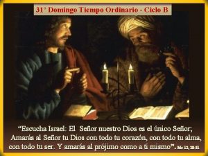 31 Domingo Tiempo Ordinario Ciclo B Escucha Israel