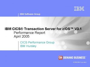 IBM Software Group IBM CICS Transaction Server for