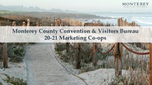 Monterey County Convention Visitors Bureau 20 21 Marketing