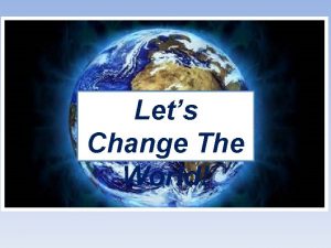 Lets Change The World God Created the World