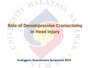 Role of Decompressive Craniectomy in Head Injury Terengganu