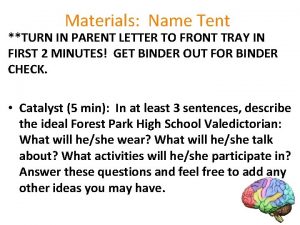 Materials Name Tent TURN IN PARENT LETTER TO