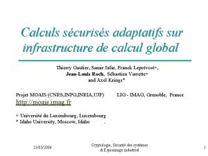 Calculs scuriss adaptatifs sur infrastructure de calcul global