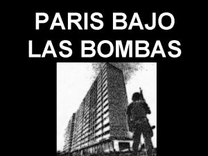 PARIS BAJO LAS BOMBAS La juventud ha de