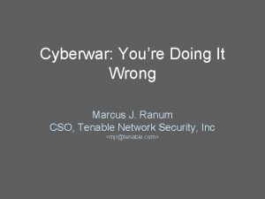 Cyberwar Youre Doing It Wrong Marcus J Ranum