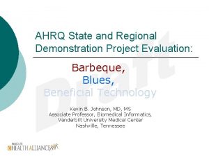 AHRQ State and Regional Demonstration Project Evaluation Barbeque