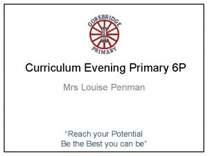 Curriculum Evening Primary 6 P Mrs Louise Penman
