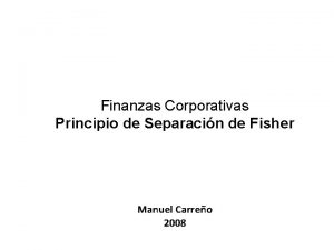 Finanzas Corporativas Principio de Separacin de Fisher Manuel