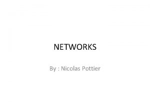NETWORKS By Nicolas Pottier Electronic security Establishing techniques