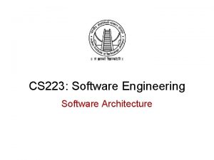 CS 223 Software Engineering Software Architecture Recap Requirement