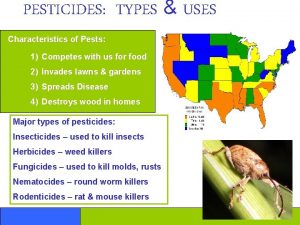 PESTICIDES TYPES USES Characteristics of Pests 1 Competes