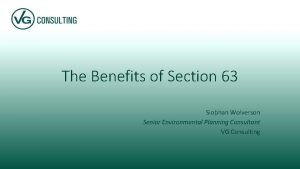 The Benefits of Section 63 Siobhan Wolverson Senior